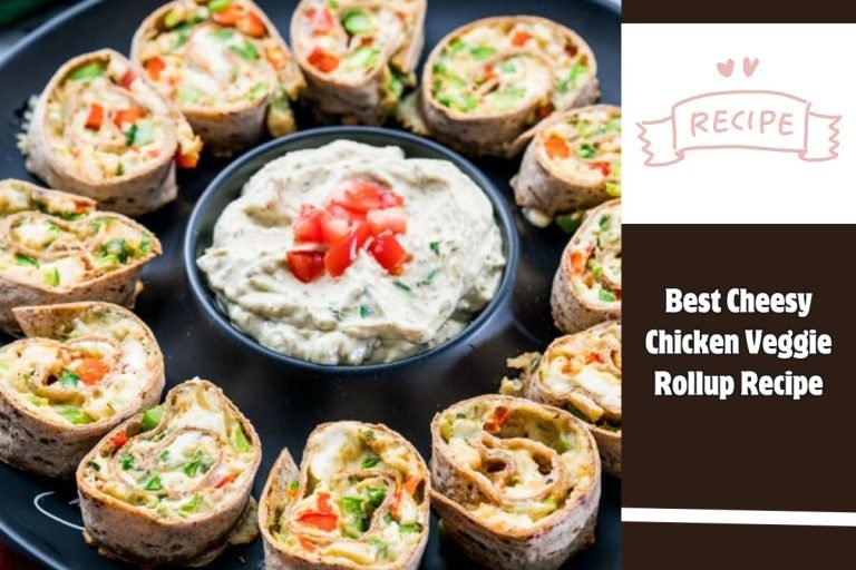 Best Cheesy Chicken Veggie Rollup Recipe
