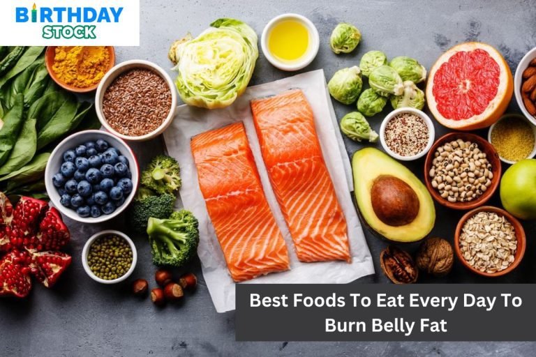 Best Foods To Eat Every Day To Burn Belly Fat