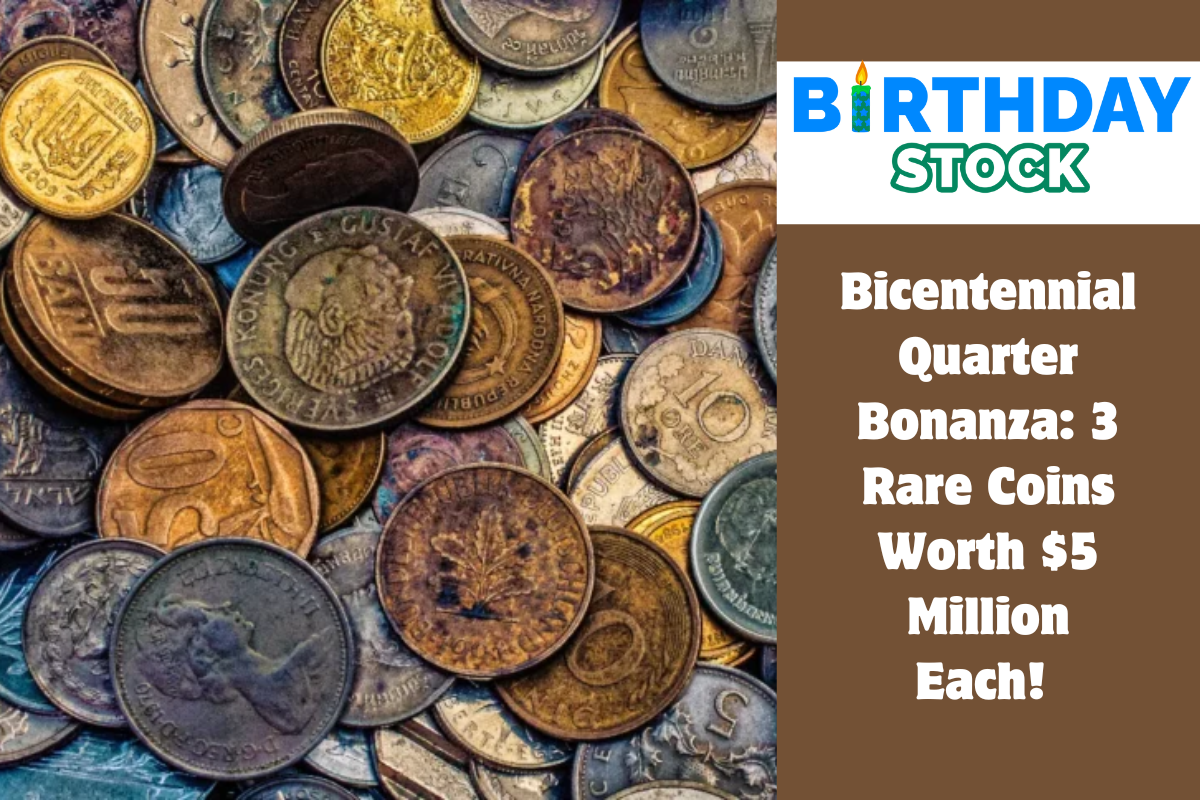 Bicentennial Quarter Bonanza 3 Rare Coins Worth $5 Million Each! 