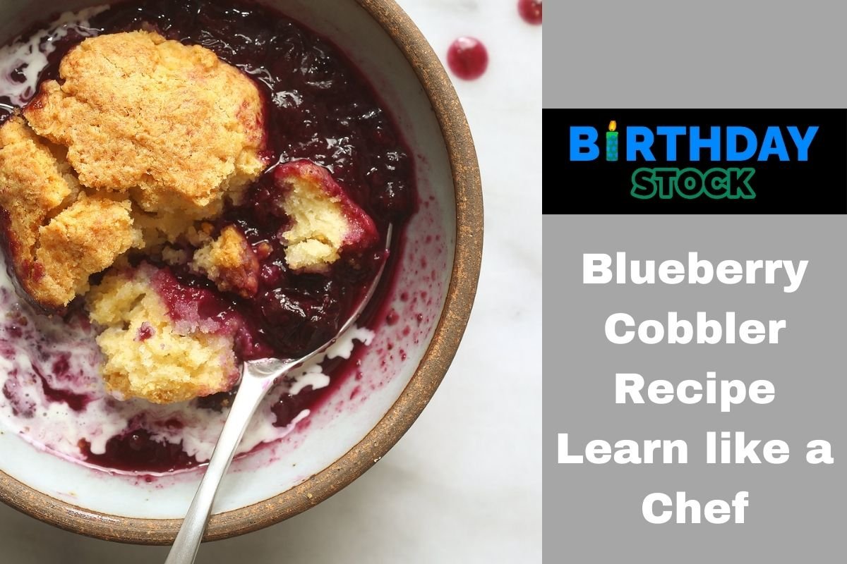 Blueberry Cobbler Recipe Learn like a Chef