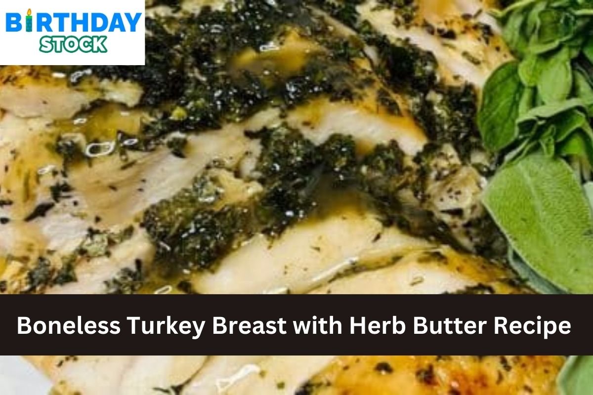 Boneless Turkey Breast with Herb Butter Recipe