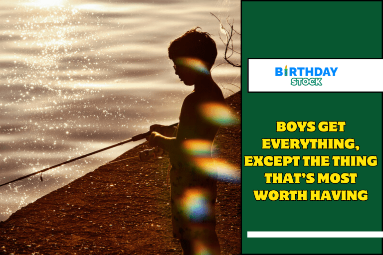 Boys Get Everything, Except the Thing That’s Most Worth Having