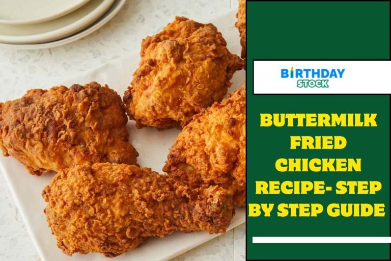 Buttermilk Fried Chicken Recipe- Step by Step Guide