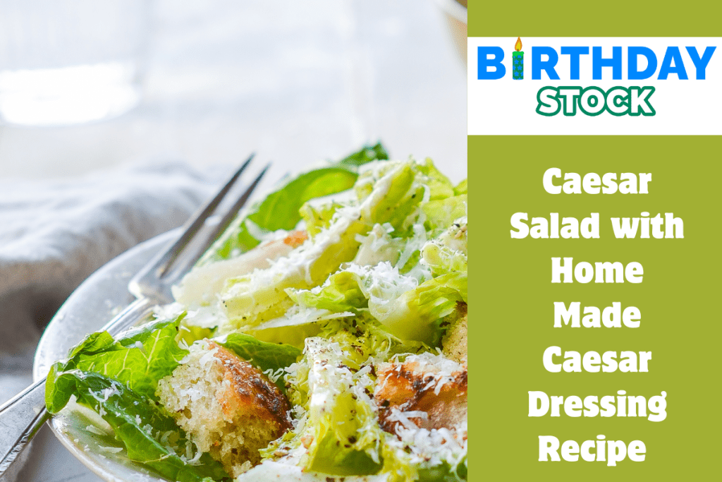 Caesar Salad With Home Made Caesar Dressing Recipe - Birthday Stock