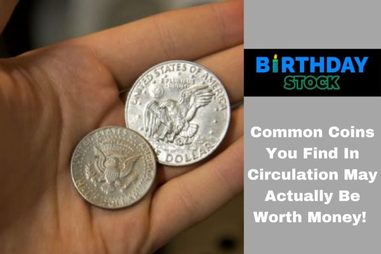 Common Coins You Find In Circulation May Actually Be Worth Money!