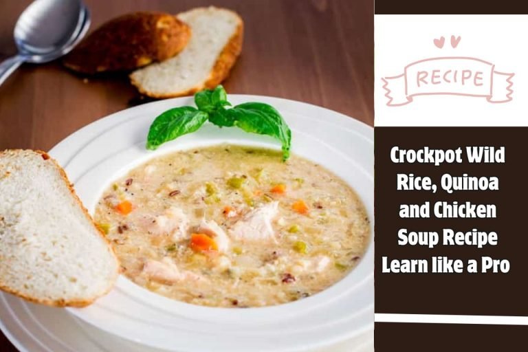 Crockpot Wild Rice, Quinoa and Chicken Soup Recipe Learn like a Pro