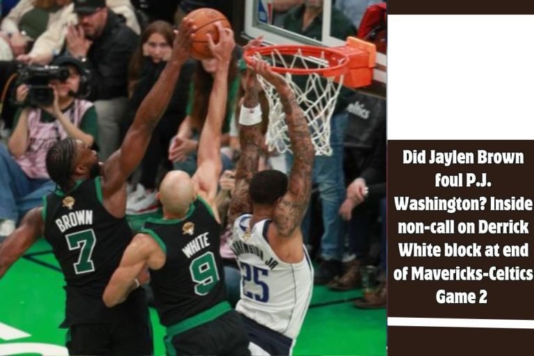 Did Jaylen Brown foul P.J. Washington Inside non-call on Derrick White block at end of Mavericks-Celtics Game 2