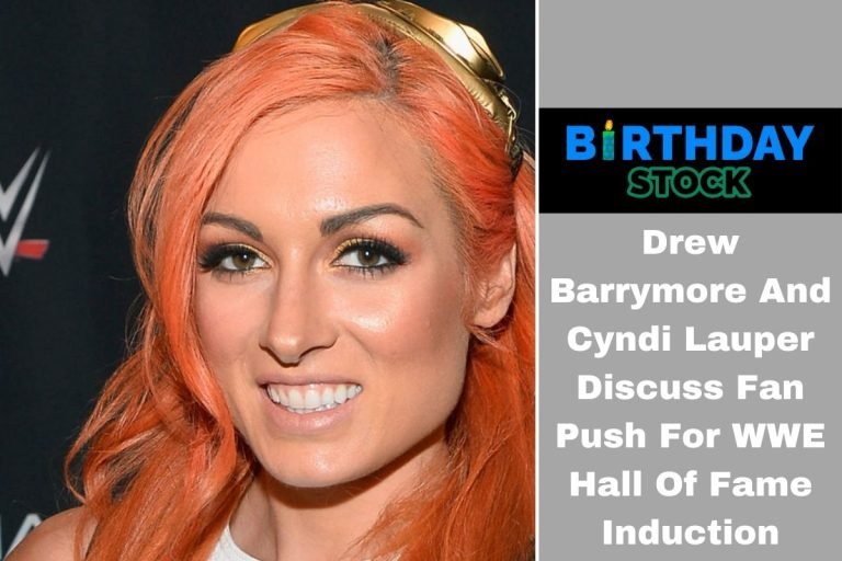 Drew Barrymore And Cyndi Lauper Discuss Fan Push For WWE Hall Of Fame Induction