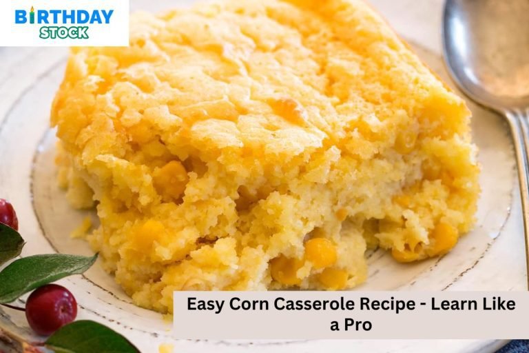 Easy Corn Casserole Recipe - Learn Like a Pro