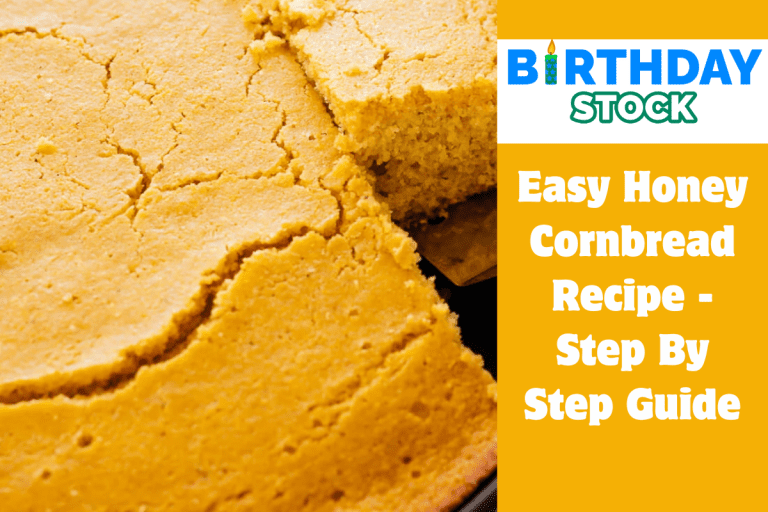 Easy Honey Cornbread Recipe - Step By Step Guide