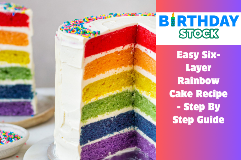 Easy Six-Layer Rainbow Cake Recipe - Step By Step Guide