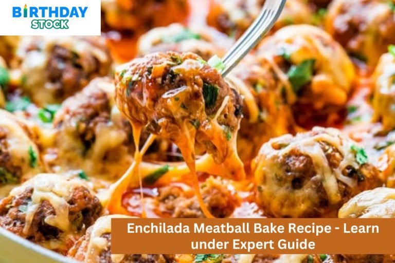 Enchilada Meatball Bake Recipe - Learn under Expert Guide