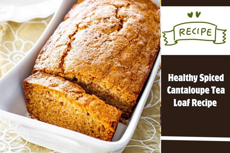 Healthy Spiced Cantaloupe Tea Loaf Recipe