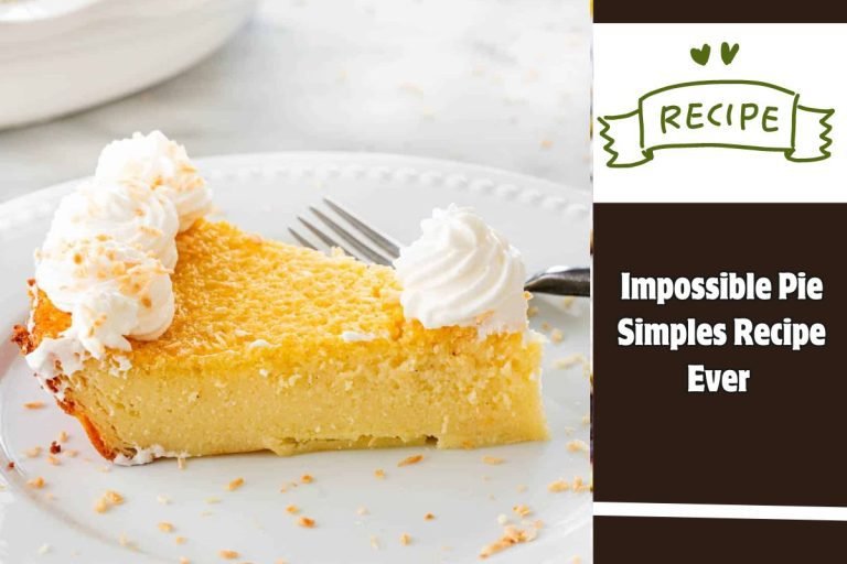 Impossible Pie Simples Recipe Ever