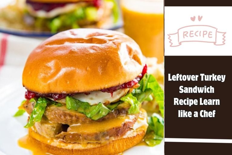 Leftover Turkey Sandwich Recipe Learn like a Chef