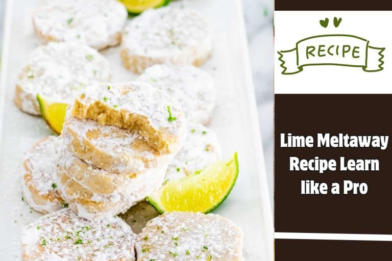 Lime Meltaway Recipe Learn like a Pro