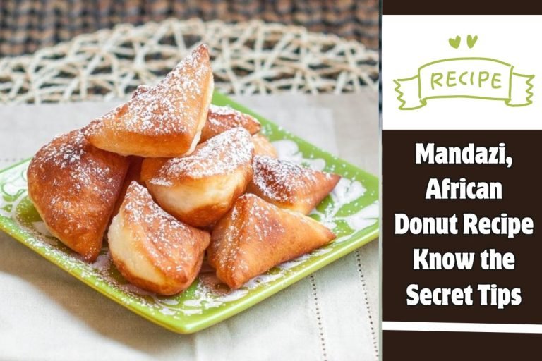 Mandazi, African Donut Recipe Know the Secret Tips