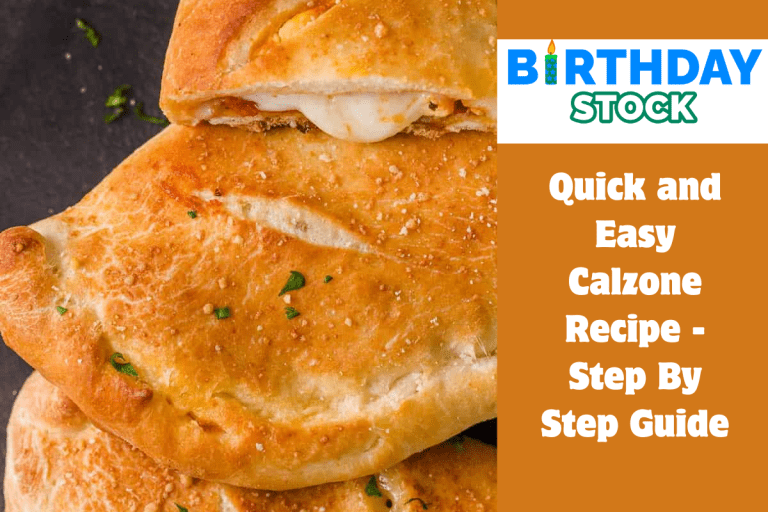 Quick and Easy Calzone Recipe - Step By Step Guide