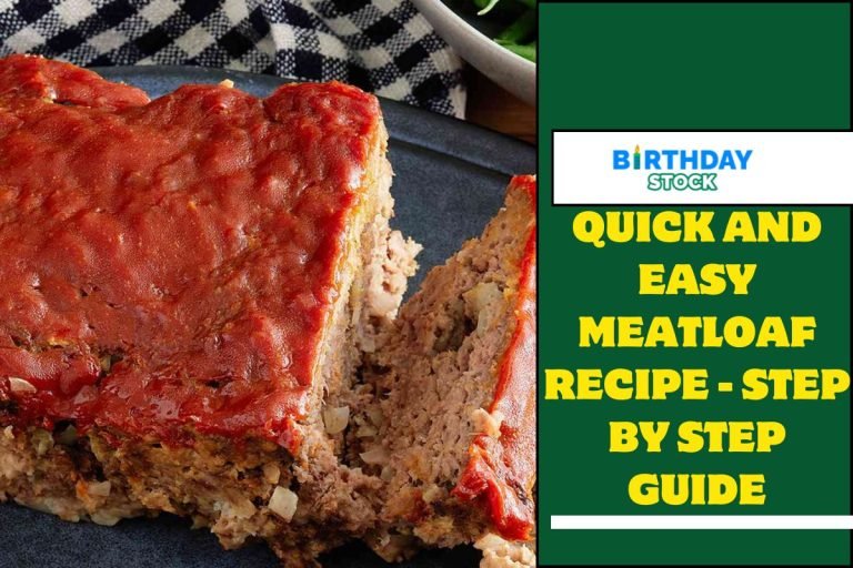 Quick and Easy Meatloaf Recipe - Step by Step Guide