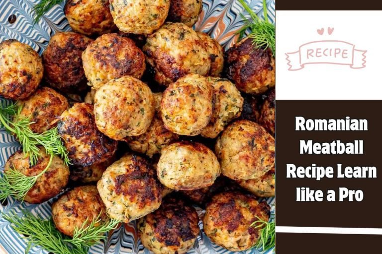 Romanian Meatball Recipe Learn like a Pro