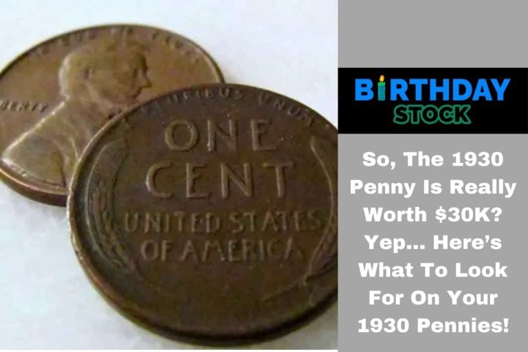 So, The 1930 Penny Is Really Worth $30K Yep… Here’s What To Look For On Your 1930 Pennies!