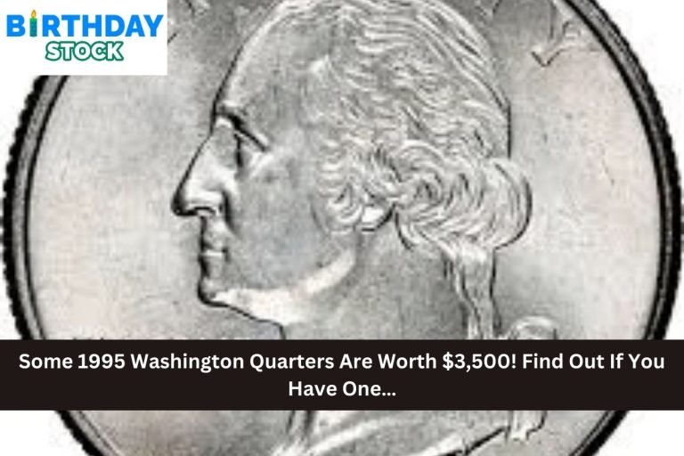 Some 1995 Washington Quarters Are Worth $3,500! Find Out If You Have One…