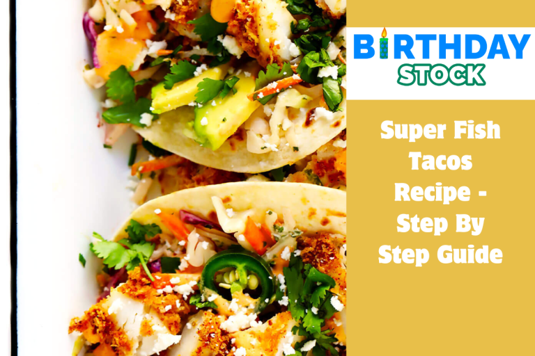 Super Fish Tacos Recipe - Step By Step Guide