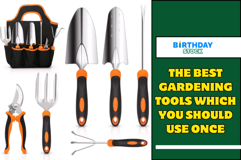 The Best Gardening Tools which you should use once