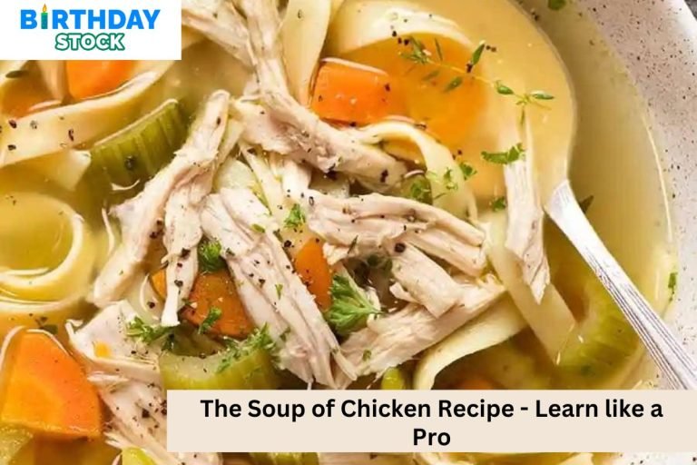 The Soup of Chicken Recipe - Learn like a Pro