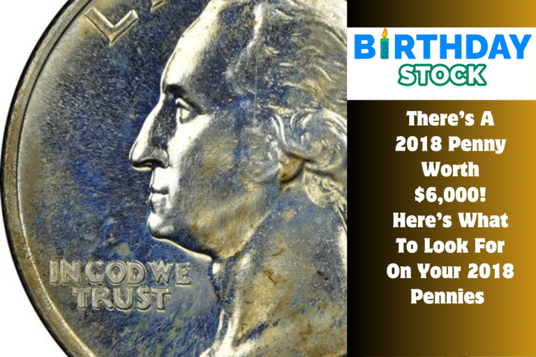 There’s A 2018 Penny Worth $6,000! Here’s What To Look For On Your 2018 Pennies 