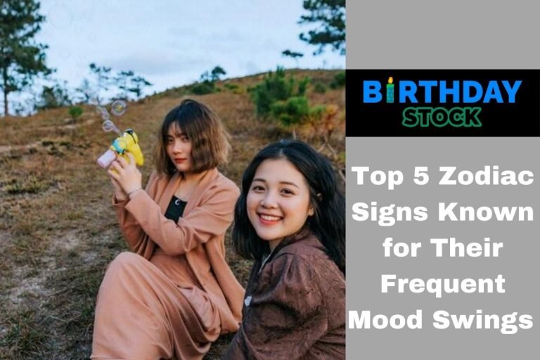 Top 5 Zodiac Signs Known for Their Frequent Mood Swings