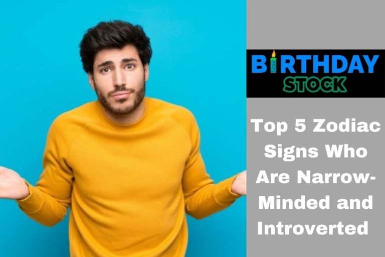 Top 5 Zodiac Signs Who Are Narrow-Minded and Introverted