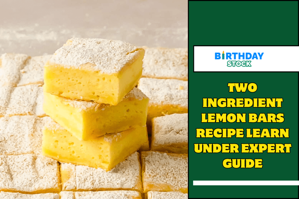 Two Ingredient Lemon Bars Recipe Learn Under Expert Guide Birthday Stock