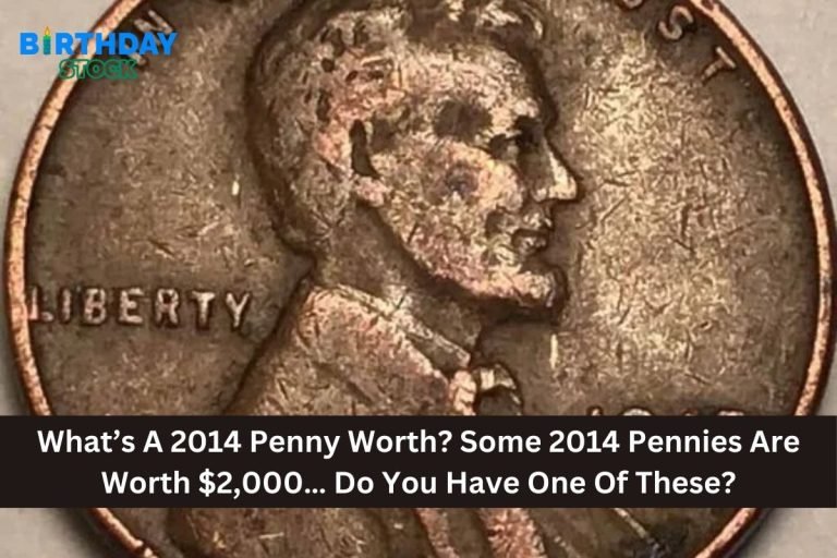 What’s A 2014 Penny Worth? Some 2014 Pennies Are Worth $2,000… Do You Have One Of These?