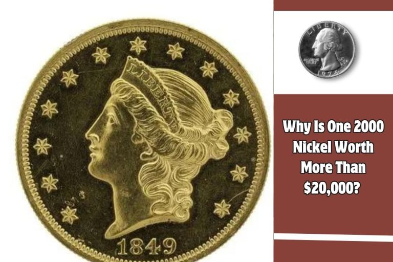 Why Is One 2000 Nickel Worth More Than $20,000
