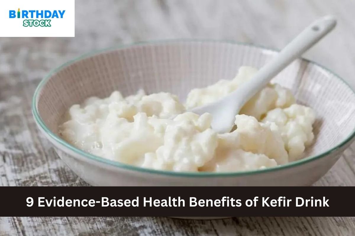 9 Evidence-Based Health Benefits of Kefir Drink