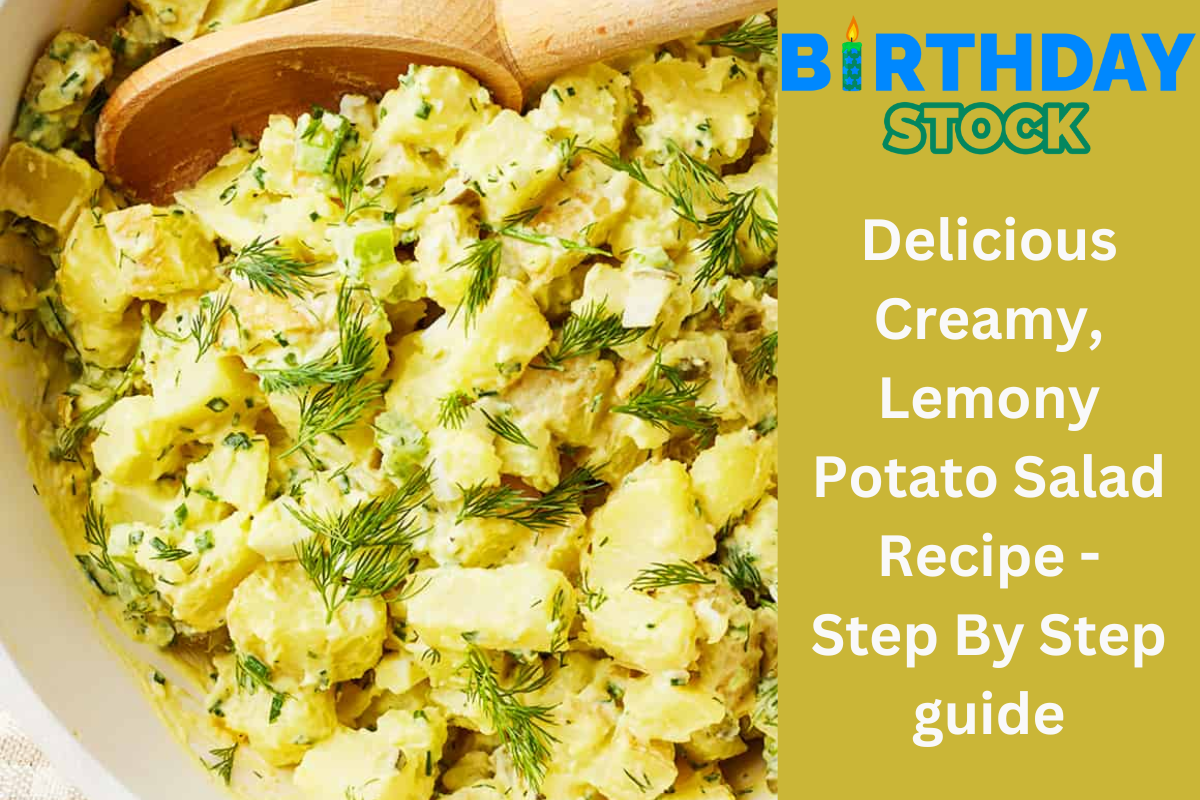 Delicious Creamy, Lemony Potato Salad Recipe - Step By Step guide