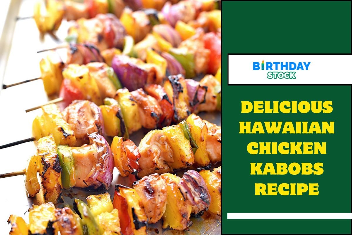Delicious Hawaiian Chicken Kabobs Recipe