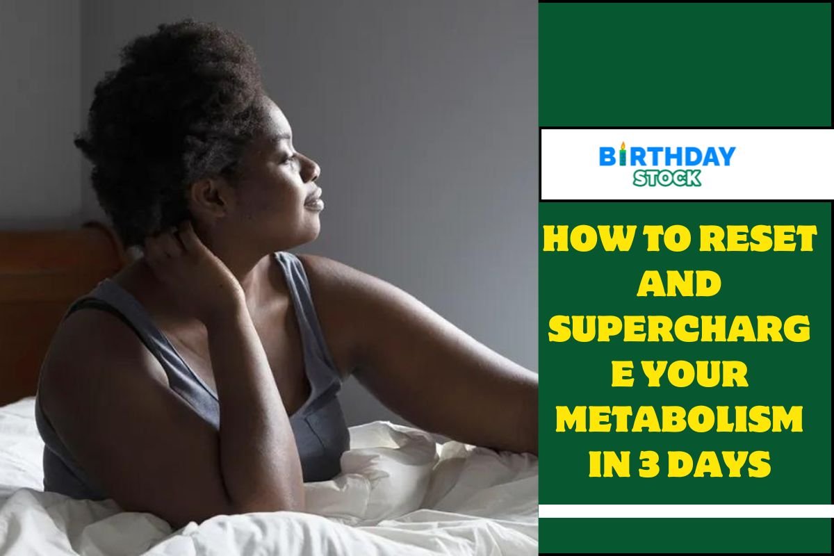 How to Reset and Supercharge Your Metabolism in 3 Days