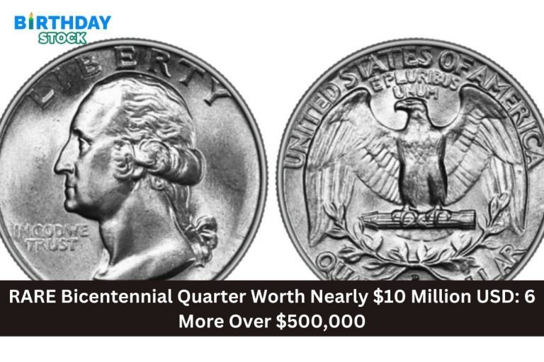 RARE Bicentennial Quarter Worth Nearly $10 Million USD: 6 More Over $500,000