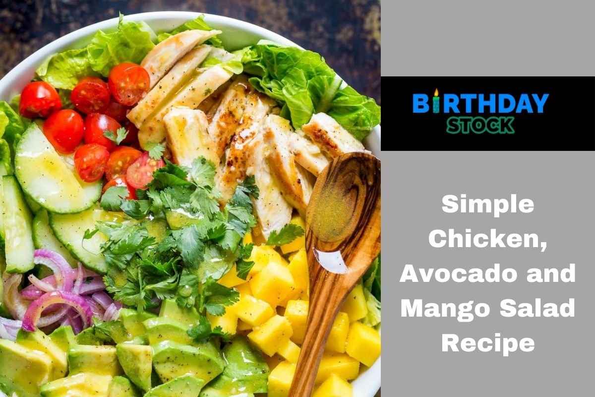 Simple Chicken, Avocado and Mango Salad Recipe