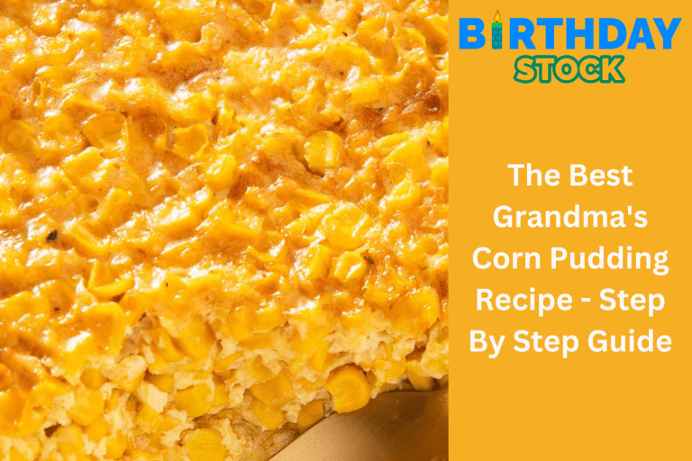 The Best Grandma's Corn Pudding Recipe - Step By Step Guide